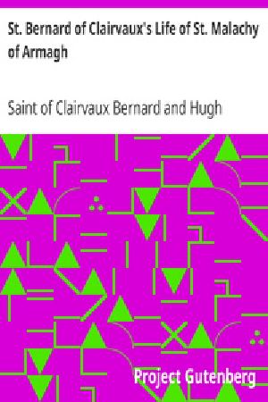 [Gutenberg 25761] • St. Bernard of Clairvaux's Life of St. Malachy of Armagh